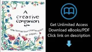A Creative Companion: How to Free Your Creative Spirit