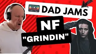 DAD REACTS & FIRST LISTEN to NF - GRINDIN FT. MARTY (official Dad Jams Score)