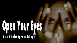 OPEN YOUR EYES - Music & Lyrics by Hansi Schlegel