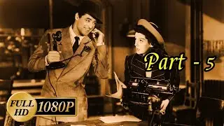 His Girl Friday (1940) 🗞️😂 | The Chase Heats Up 🔥 &mdash; Part 5 | RetroVault Cinema 🎞️