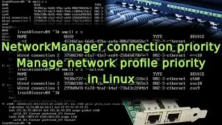 NetworkManager connection priority - manage network profile priority in Linux.