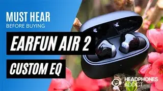 EarFun Air 2 Custom EQ & Presets - HeadphonesAddict