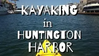 Huntington Harbor Boat Rentals - Kayaking Experience　ハンティントンビーチでカヤック
