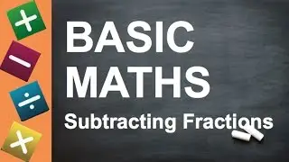 BASIC MATHS - How to Subtract Fractions (for Key Stage 2 + 3, GCSEs, and Beginners)