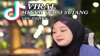 Sujang-sujang kamana bapa sia. hitam versi sujang full, Voc rafika viral tiktok 