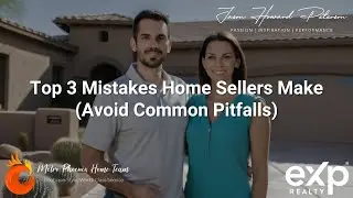 Top 3 Mistakes Home Sellers Make | Jason Peterson REALTOR - eXp Realty