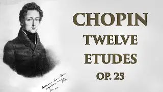 Chopin - Some of the MOST CHALLENGING & EVOCATIVE Pieces in Concert Piano Repertoire, Etudes Op.25