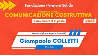 Premio Nazionale Comunicazione Costruttiva: l'intervento di Giampaolo Colletti