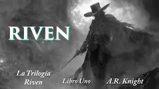 Riven - Un audiolibro de fantasía oscura - La Trilogía Riven - Libro uno - Solo