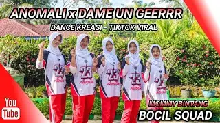 ANOMALI x DAME UN GRR | DANCE KREASI - TIKTOK VIRAL | BOCIL SQUAD | MOMMY BINTANG