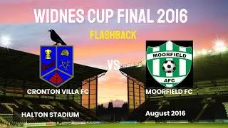 Widnes Cup Final 2016 | Cronton Villa FC v Moorfield FC
