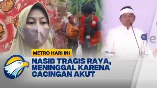 Kisah Pilu Raya Meninggal Karena Cacingan Akut dan Kurang Gizi  - [Metro Hari Ini]