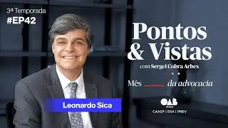 #42&ndash; PONTOS & VISTAS 3&ordf; TEMP &ndash; O Papel Institucional da OAB SP com Leonardo Sica