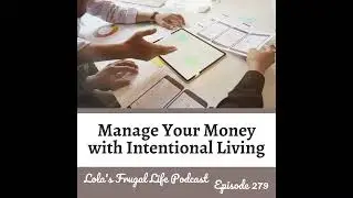 Manage Your Money With Intentional Living