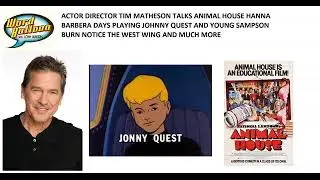 Tim Matheson Interview Talking Animal House West Wing Hanna Barbera and More