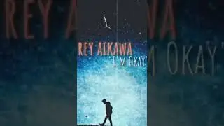 Rey Aikawa - I'm Okay(Preview)