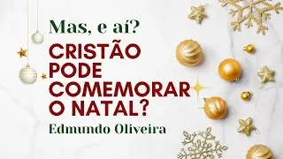 Cristão pode comemorar o Natal? 