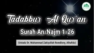 Tadabbur Surah An-Najm 1-26 Bersama Ustadz Dr. Muhammad Zakiyullah Romdlony