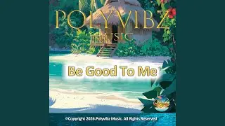 Be Good To Me