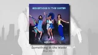 Something in the Water - Boys World (audio)