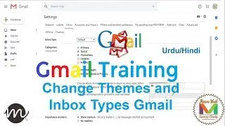 Change Themes and Inbox Types Gmail Training Tutorial Urdu/Hindi ||MaawaWorld||