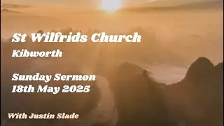Sunday Sermon 18th May 2025 with Justin Slade