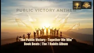 Public Victory Anthem | Together We Win | Book Beats 7 Habits Album
