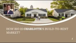 How Big Is Charlotte&rsquo;s Build-to-Rent Market?