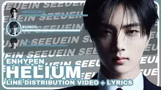 ENHYPEN - HELIUM | Line Distribution + Lyrics Video