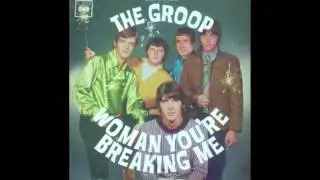 Woman You're Breaking Me (Stereo Remix) - The Groop
