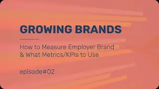 How to Measure Employer Brand & What Metrics/KPIs to Use