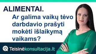 Ar galima vaikų tėvo darbdavio pra&scaron;yti mokėti vaikams alimentus? | Teisinėkonsultacija.lt
