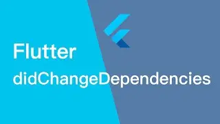 Flutter DidChangeDependencies Method
