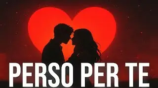 Perso Per Te | Canzone Pop D'amore 2025