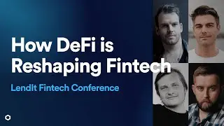 How DeFi Is Fundamentally Reshaping the Fintech Landscape | LendIt Fintech Conference