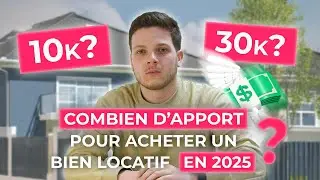 Combien faut-il d&rsquo;apport faut-il pour acheter un bien immobilier en 2025 ?