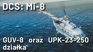 DCS: Mi-8 - GUV-8 oraz UPK-23-250 (działka)