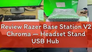 Review Razer Base Station V2 Chroma &mdash; Headset Stand USB Hub
