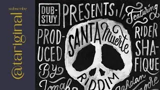 Santa Muerta Riddim [Dub - Stuy] Rider Shafique, Jahdan Blakkamoore, Pupajim; (Mix) by @tariginal 