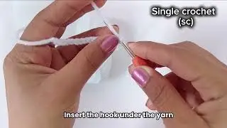 How to Do Single Crochet for Beginners | Step by Step Crochet Tutorial