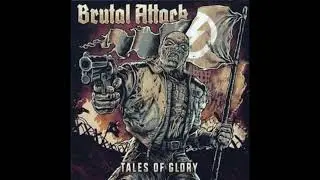 Brutal Attack - Tales of Glory (Remastered 2021)