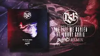 DSB - TLWB (ft. Jonny Craig & BVLVNCE) [BVLVNCE Remix]