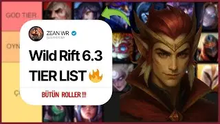 Wild Rift 6.3 TIER LİST 🔥 | En G&uuml;&ccedil;l&uuml; Şampiyonlar (T&uuml;m Roller)