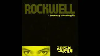 Rockwell - Somebody's Watching Me (Party Pupils Remix)