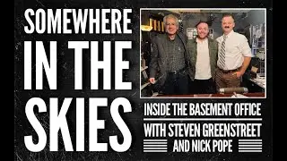 Somewhere in the Skies | Inside the Basement Office with Steven Greenstreet and Nick Pope