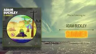 Adam Buckley: Summer [Official Audio]
