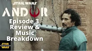 ANDOR: Ep. 3 Review and Music Breakdown