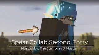 Spear Collab Entry 2 [Hosted by: The Jumping J Master] | Cynimates