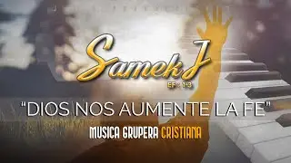 Dios nos aumente la Fe