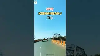 Kishanganj City Bihar new video#